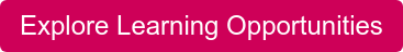Explore Learning Opportunities