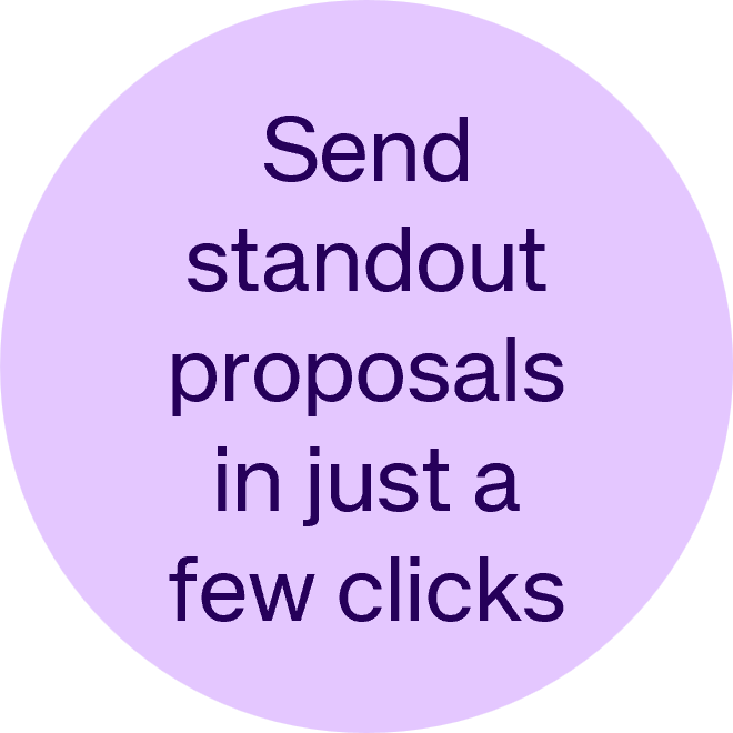 Send standout proposals in just a few clicks