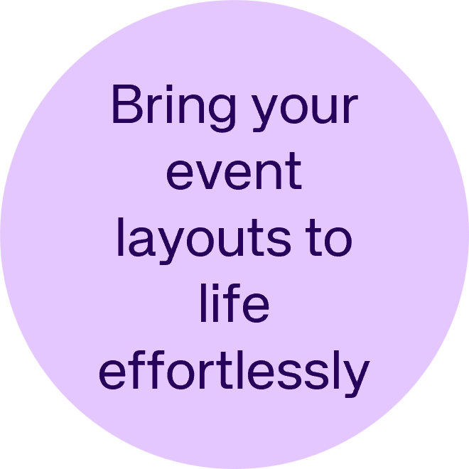 Bring your event layouts to life effortlessly